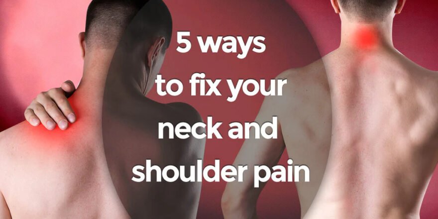 5_ways_to_fix_neck_and_shoulder_pain_1024x1024